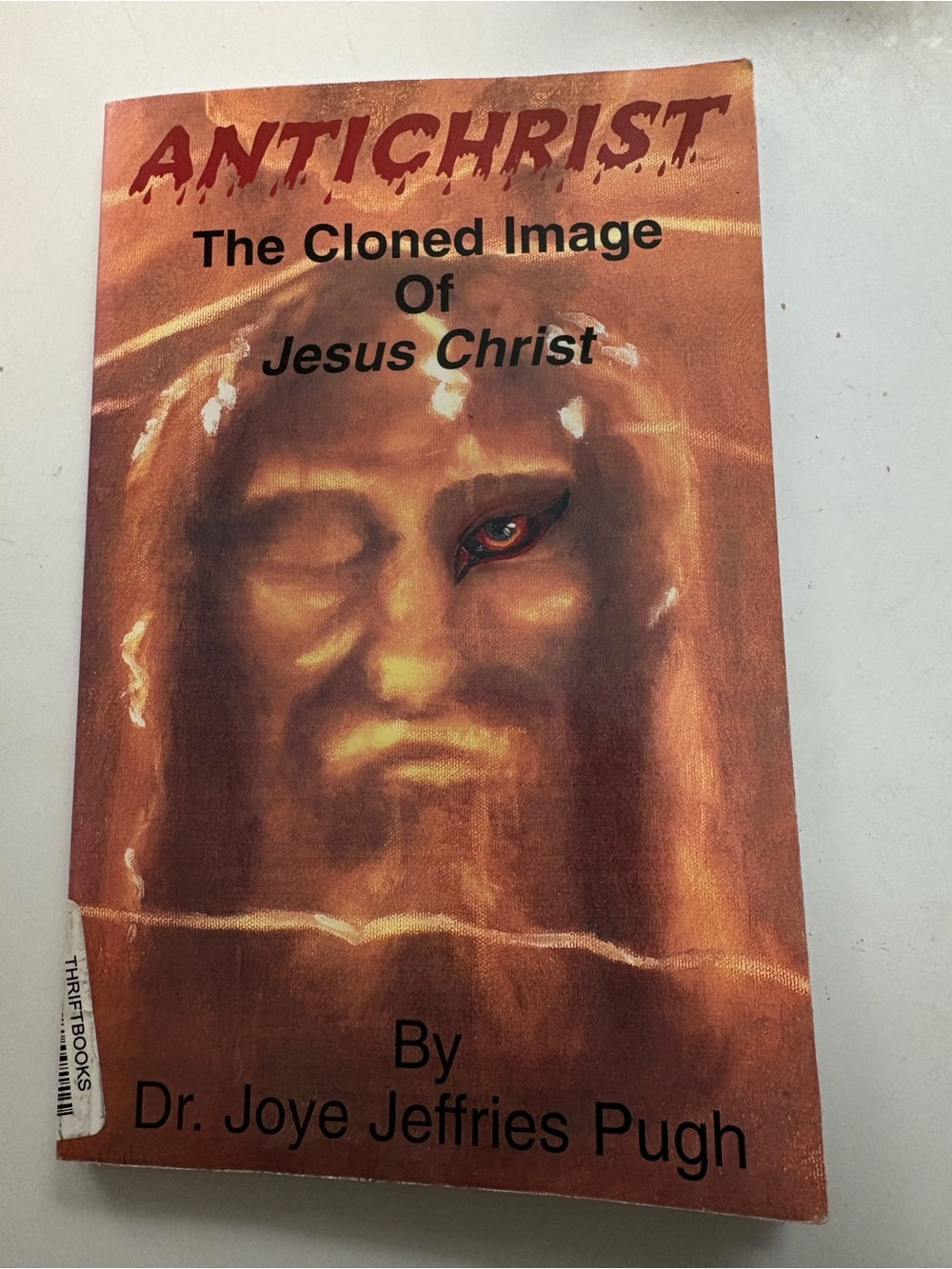 ANTICHRIST The Cloned Image Of Jesus Christ -Book by Joyce Jeffries Pugh Signed!